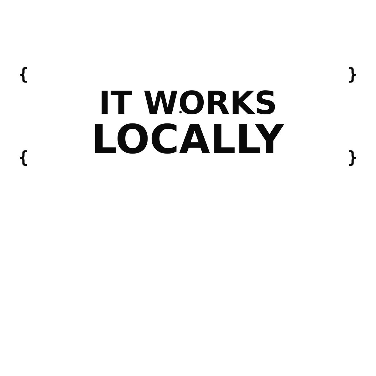 It Works Locally design